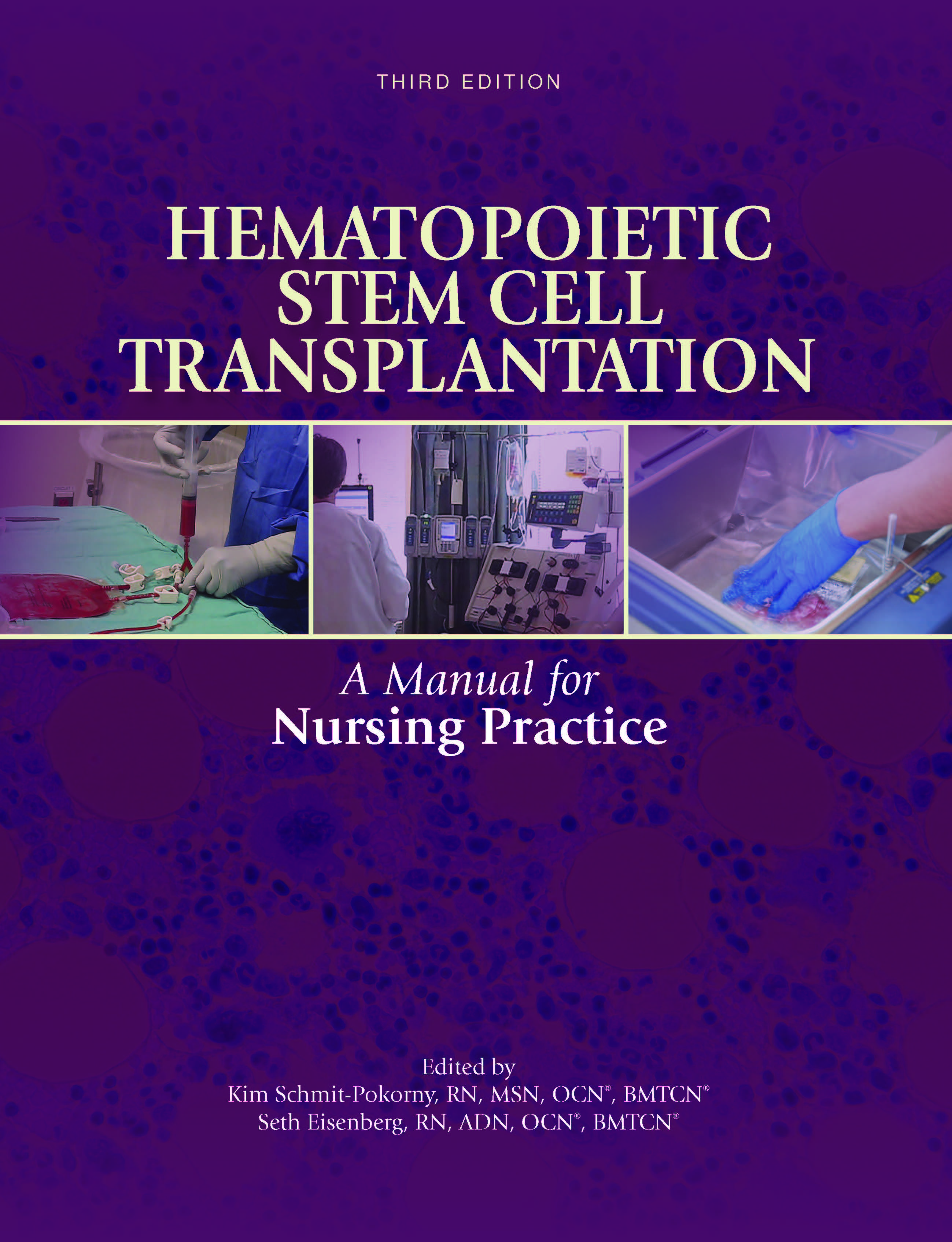 Hematopoietic Stem Cell Transplantation: A Manual for Nursing Practice (Third Edition)
