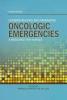 Understanding and Managing Oncologic Emergencies: A Resource for Nurses (Third Edition)
